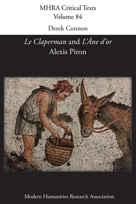 Le Claperman; L'Âne d'or. By Alexis Piron Paperback Modern Humanities Research Association