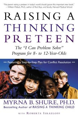 Raising a Thinking Preteen: The "I Can Problem Solve" Program for 8-To 12-Year-Olds Paperback St. Martins Press-3PL