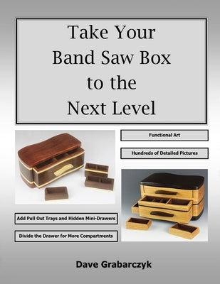 Take Your Band Saw Box to the Next Level Woodencreations.Org