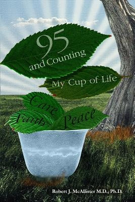 95 and Counting: My Cup of Life Paperback Dorrance Publishing Co.