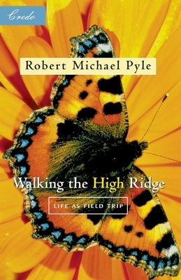 Walking the High Ridge: Life as a Field Trip Paperback Milkweed Editions