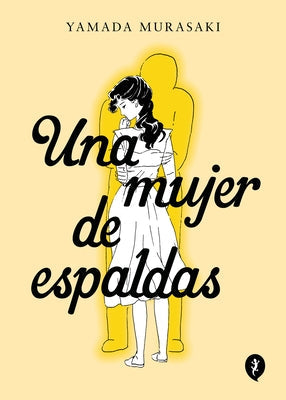 Una Mujer de Espaldas / Talk to My Back by Murasaki, Yamada