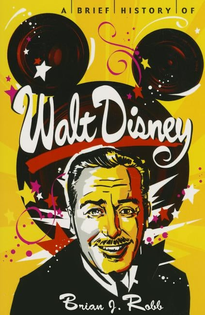 A Brief History of Walt Disney Paperback Running Press Adult