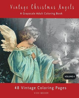 Vintage Christmas Angels: A Grayscale Adult Coloring Book Paperback Createspace Independent Publishing Platform