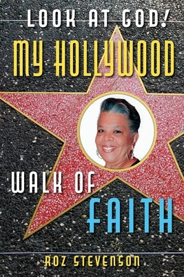 Look at God! My Hollywood Walk of Faith Paperback Rspublishing