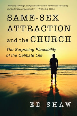Same-Sex Attraction and the Church: The Surprising Plausibility of the Celibate Life Paperback IVP Books