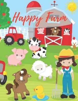 Happy Farm: baby coloring book 1 year - A Cute Farm Animal Coloring Book for Kids (Coloring Books for Kids or toddler) Paperback Independently Published