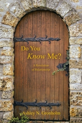Do You Know Me?: A Revelation of Relationship Paperback WestBow Press