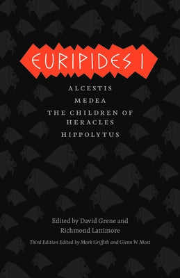 Euripides I: Alcestis/Medea/The Children of Heracles/Hippolytus Paperback University of Chicago Press