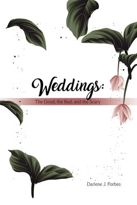 Weddings: The Good, the Bad, and the Scary Paperback Dorrance Publishing Co.