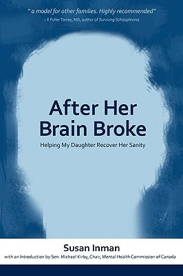 After Her Brain Broke: Helping My Daughter Recover Her Sanity Paperback Bridgeross Communications