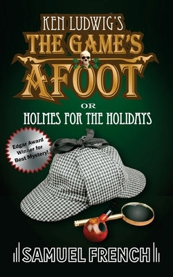The Game's Afoot; Or Holmes for the Holidays (Ludwig) Paperback Samuel French, Inc.
