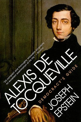 Alexis de Tocqueville: Democracy's Guide Paperback Harper Perennial