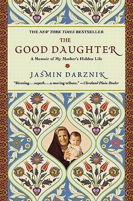 The Good Daughter: A Memoir of My Mother's Hidden Life Paperback Grand Central Publishing