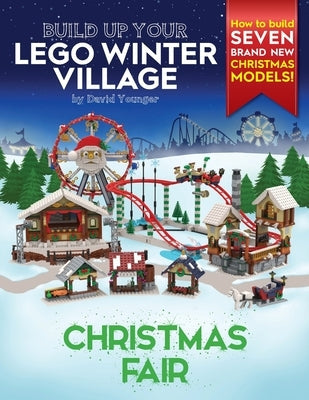 Build Up Your LEGO Winter Village: Christmas Fair Paperback Inklingbricks