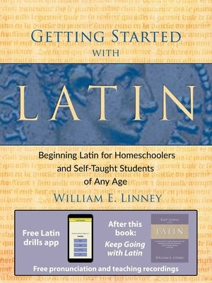 Getting Started with Latin: Beginning Latin for Homeschoolers and Self-Taught Students of Any Age Paperback Armfield Academic Press