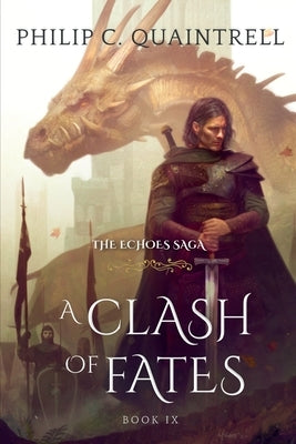 A Clash of Fates: (The Echoes Saga: Book 9) by Quaintrell, Philip C.