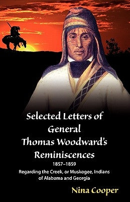 Selected Letters of General Thomas Woodward's Reminiscences Paperback Distinction Press