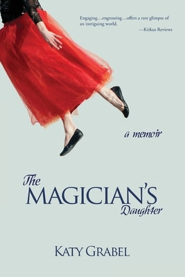 The Magician's Daughter: A Memoir by Grabel, Katy