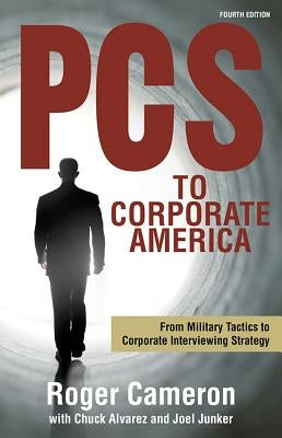 PCs to Corporate America: From Military Tactics to Corporate Interviewing Strategy Paperback Shearer Publishing