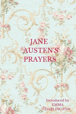 Jane Austen's Prayers Paperback Brite Bird Press