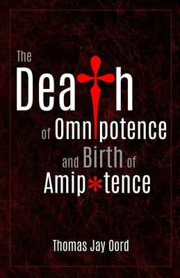 The Death of Omnipotence and Birth of Amipotence Paperback Sacrasage Press