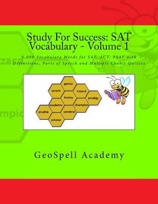 Study For Success: SAT Vocabulary - Volume 1: 1,000 Vocabulary Words for SAT, ACT, PSAT with Definitions, Parts of Speech and Multiple Ch Paperback Createspace Independent Publishing Platform
