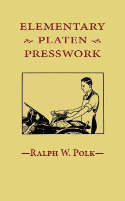 Elementary Platen Presswork Paperback Letterary Press