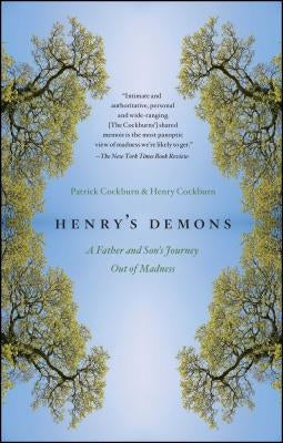 Henry's Demons: A Father and Son's Journey Out of Madness Paperback Scribner Book Company