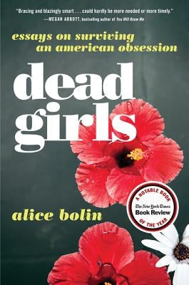 Dead Girls: Essays on Surviving an American Obsession Paperback Mariner Books