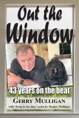 Out the Window: 43 years on the beat Paperback Outskirts Press