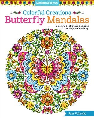 Colorful Creations Butterfly Mandalas: Coloring Book Pages Designed to Inspire Creativity! Design Originals