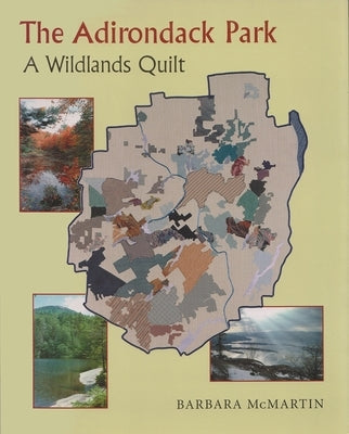 The Adirondack Park: A Wildlands Quilt Paperback Syracuse University Press