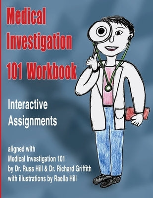 Medical Investigation 101 Workbook: Interactive Assignments Aligned with Medical Investigation 101 Paperback Createspace Independent Publishing Platform