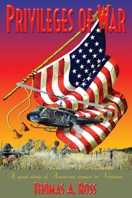 Privileges of War: Good stories of American service in Vietnam Paperback American Heritage Publishing