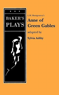 Anne of Green Gables (Non-Musical) Paperback Samuel French, Inc.