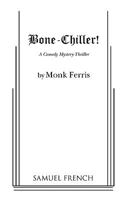 Bone-Chiller! Paperback Samuel French, Inc.