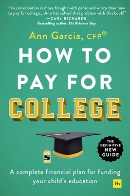 How to Pay for College: A Complete Financial Plan for Funding Your Child's Education Paperback Harriman House