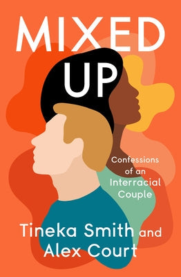 Mixed Up: Confessions of an Interracial Couple Paperback Open Road Media