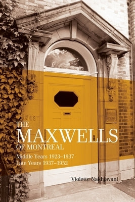 Maxwells of Montreal Vol 2 - Middle and Late Years 1923?1952, SC Paperback George Ronald Publisher