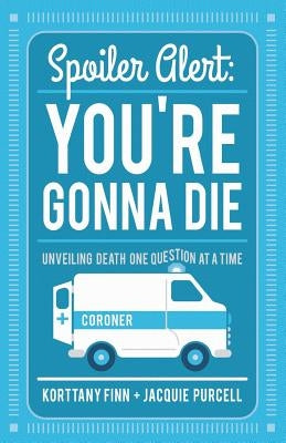 Spoiler Alert: You're Gonna Die Paperback Fawkes Press, LLC