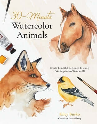 30-Minute Watercolor Animals: Create Beautiful Beginner-Friendly Paintings in No Time at All Paperback Page Street Publishing