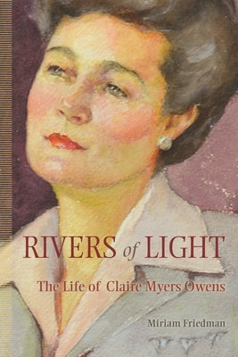 Rivers of Light: The Life of Claire Myers Owens Paperback Syracuse University Press