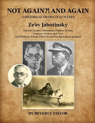 Not Again?! and Again: A Historical Drama in 12 Scenes Paperback Beverly Taylor