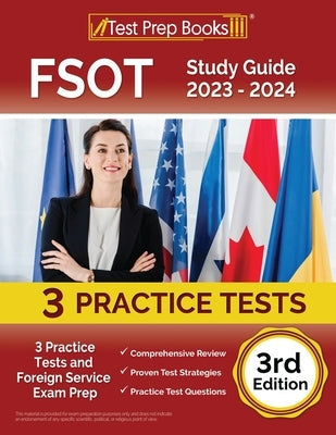 FSOT Study Guide 2023 - 2024: 3 Practice Tests and Foreign Service Exam Prep [3rd Edition] Paperback Test Prep Books