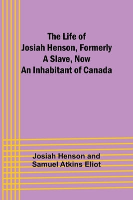 The Life of Josiah Henson, Formerly a Slave, Now an Inhabitant of Canada Paperback Alpha Edition