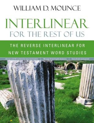 Interlinear for the Rest of Us: The Reverse Interlinear for New Testament Word Studies Bible Zondervan Academic