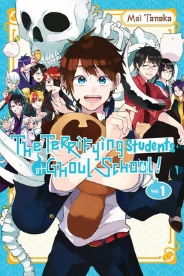 The Terrifying Students at Ghoul School!, Vol. 1: Volume 1 by Tanaka, Mai