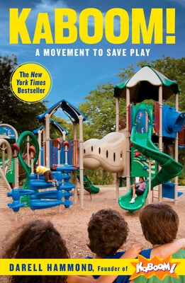 Kaboom!: A Movement to Save Play Paperback Rodale Books