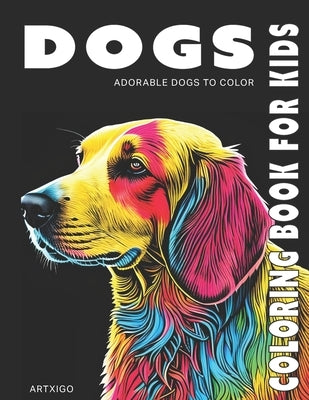 DOG Coloring Book for kids: adorable dogs to color Paperback Independently Published